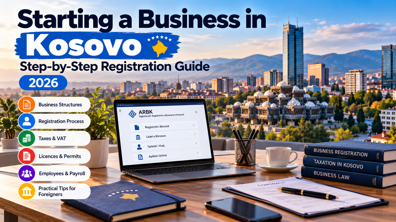 Starting a business in Kosovo in 2026 with registration, taxes, licences and company setup guidance.