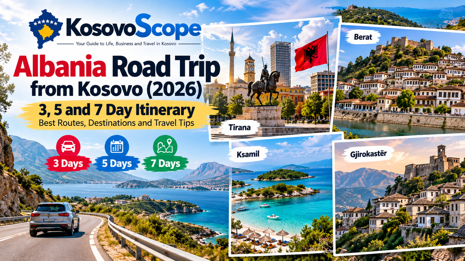 Albania road trip from Kosovo in 2026, illustrated 3, 5 and 7-day itineraries featuring Tirana, Berat, Gjirokaster, Ksamil and scenic coastal roads